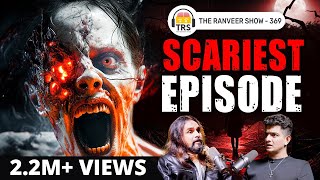 Dont Watch This Alone  Ghost Stories amp Paranormal Truths  Savio Furtado  The Ranveer Show 369 [upl. by Adran261]