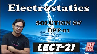 SOLUTION OF DPP 1 ELECTROSTATICS  LECTURE 21 [upl. by Wolliw775]