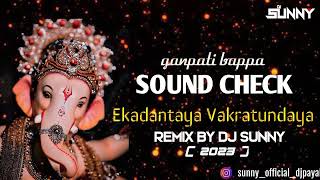 Ekadantaya Vakratundaya new ganpati song 2023 High Mid Bass Frequency Sound Check remix by DJ SUNNY [upl. by Aketahs]