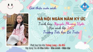 Nguyễn Phương Uyên  Giới thiệu sách quotHà Nội ngàn năm ký ứcquot [upl. by Tandie401]