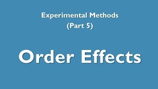 Experimental Methods 5  Order effects [upl. by Veleda]