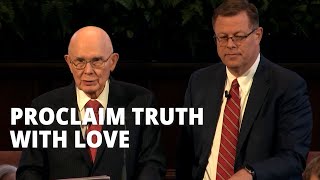 President Oaks Says Proclaim Truth With Love [upl. by Jazmin]