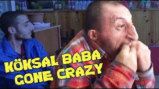 Koksal Baba Gone Crazy [upl. by Yracaz]