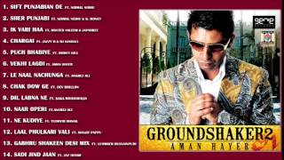 GROUNDSHAKER 2  AMAN HAYER  FULL SONGS JUKEBOX [upl. by Hamrnand194]