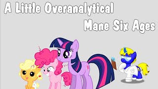 Cutie Mark Laboratories  HOW OLD ARE THE MANE SIX quotA Little Overanalyticalquot  Mane Six Ages [upl. by Tergram412]