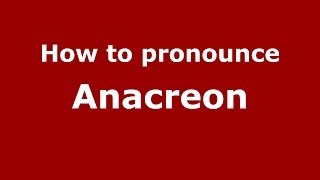 How to Pronounce Anacreon  PronounceNamescom [upl. by Sakul]