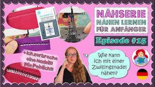 How to Mit einer Zwillingsnadel nähen • Nähen lernen für Anfänger Serie [upl. by Grider968]