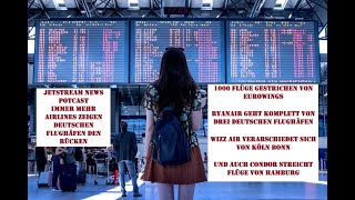 Wöchentliche Luftfahrtnews Topthema Ryanair Wizz Air Eurowings und Condor streichen Flüge [upl. by Floeter74]