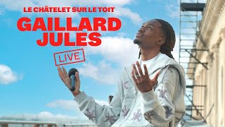 Gaillard Jules en live sur le toit du Châtelet [upl. by Seel523]