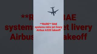 RARE BAE systems retro jet livery Airbus A320 takeoff [upl. by Reiners]