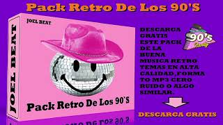 PACK RETRO DE LOS 90S DESCARGA GRATIS 🔊🎶🎶🎧 [upl. by Nnylharas]