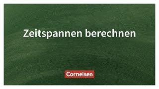 Zeitspannen Berechnen – Einfach erklärt  Cornelsen Verlag Grundschule [upl. by Mahgem]