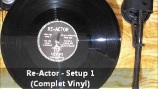 ReActor  Setup 1 Complet Vinyl [upl. by Ytoc]