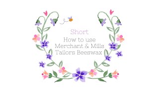 How to use Merchant and Mills Tailors Beeswax [upl. by Anhavas]