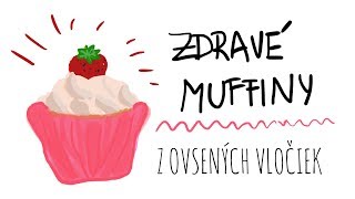 ZDRAVÉ MUFFINY Z OVSENÝCH VLOČIEK│Jedz zdravo jedz chutne 1 │Elysian [upl. by Tasha]