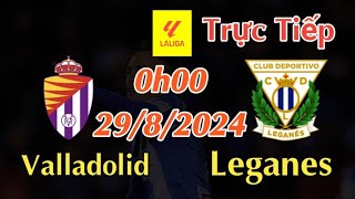 Soi kèo trực tiếp Valladolid vs Leganes  0h00 Ngày 2982024 vòng 3 La Liga 202425 [upl. by Osrit339]