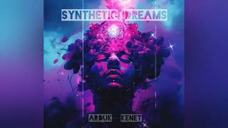 Synthetic Dreams V2 Arduk kenet [upl. by Zamora]