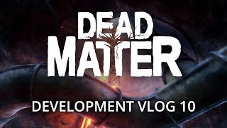 Dead Matter  Development Vlog 10 [upl. by Asli239]