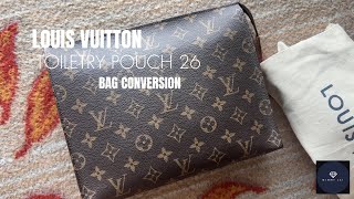 Louis Vuitton Toiletry Pouch 26 Bag Conversion [upl. by Ekul]