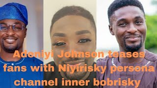 NOLLYWOOD ACTOR ADENIYI JOHNSON TEASES FANS WITH NIYIRISKY PERSONA CHANNEL INNER BOBRISKY [upl. by Nosimaj]