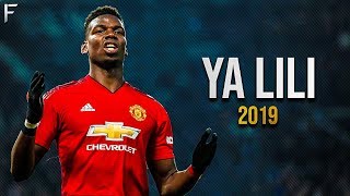 Paul Pogba ● Ya Lili ● 2019 ● Crazy Skills and Goals HD [upl. by Claiborne]