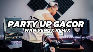 SENTAK DJ PARTY UP GACOR FULL BASS WAN VENOX REMIX BASSGANGGA🔥 [upl. by Forlini]