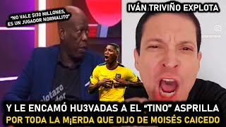 Iván Triviño le encamó hu3vadas a el “Tino” Asprilla por lo que dijo de Moisés Caicedo [upl. by Hayouqes450]