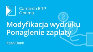 Comarch ERP Optima  Modyfikacja wydruku ponaglenia zapłaty film z lektorem [upl. by Eniak]