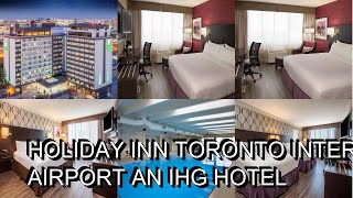 Holiday Inn Toronto International Airport an IHG Hotel [upl. by Howell690]