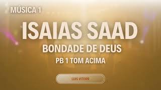 Isaias Saad  bondade de Deus Playback 1 tom acima [upl. by Yelwar]