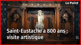 SaintEustache a 800 ans  visite artistique [upl. by Reinold]