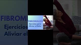 🔵Rutina de EJERCICIOS RECOMENDADOS para ALIVIAR y PREVENIR el DOLOR de la FIBROMIALGIA [upl. by Eniarrol701]