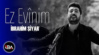 İBRAHİM ŞİYAR  EZ EVİNIM  2019 AKUSTİK Official Music Video [upl. by Klaus921]