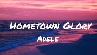 Adele  Hometown Glory Lyrics [upl. by Hanala]