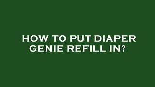 How to put diaper genie refill in [upl. by Renner164]