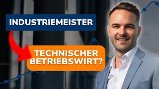 Lohnt sich der Technische Betriebswirt IHK nach dem Industriemeister [upl. by Adnilev29]