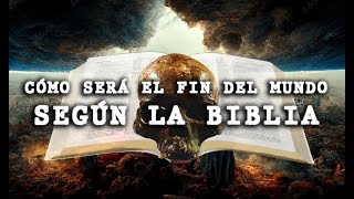 Cómo será el fin del mundo SEGÚN LA BIBLIA [upl. by Akfir]