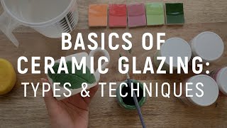 Basics of Ceramic Glazing Types amp Techniques [upl. by Warrenne]