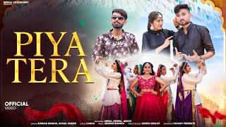 पिया तेरा  PIYA TERA peen lag riya Official Video  Sundar  Komal  Ashok Seema Dimpal Choudhary [upl. by Aleet252]