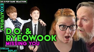 DO and Ryeowook  Missing You Live  Stream Replay  UK KPop Fans Reaction [upl. by Artsa]