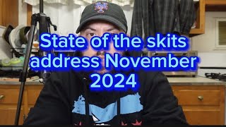 State of the skits address November 2024 [upl. by Brey]