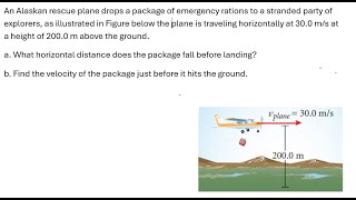 AP PhysicsProjectile Launched HorizontallyQc2An Alaskan rescue plane drops a packages [upl. by Ching810]