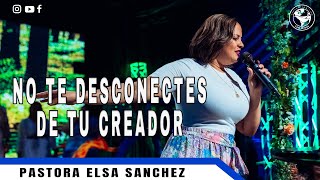 NO TE DESCONECTES DE TU CREADOR  PASTORA ELSA SANCHEZ  CONGRESO DE MUJERES DE VUELTA AL JARDIN [upl. by Andie282]