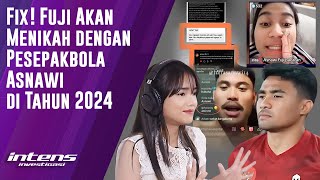 Sahabat Ungkap Rencana Pernikahan Fuji amp Asnawi  Intens Investigasi  Eps 2998 [upl. by Brigette148]