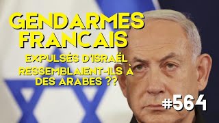 SI LES GENDARMES AVAIENT LAIR MAGHRÉBINS ÇA AURAIT EXCUSÉ ISRAËL 564 [upl. by Kcirreg]