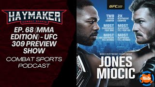 Haymaker Combat Sports Ep 68 MMA Edition  UFC 309 Preview Show [upl. by Stanway]