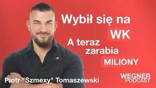 Wybił się na WK a teraz zarabia miliony  Szmexy [upl. by Rianon]