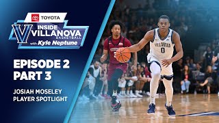 Inside Villanova Basketball w Kyle Neptune presented by Toyota Episode 2 Josiah Moseley [upl. by Ardys499]