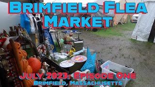 The Brimfield Flea Market Rain Rain Go Away July 2023 Episode One [upl. by Rome]