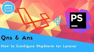 How to Configure PhpStorm for Laravel [upl. by Panaggio]